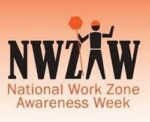 National Work Zone Awareness Week Is Here